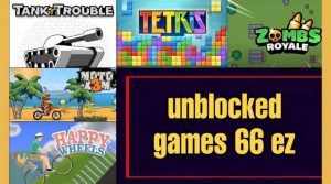 Unblocked Games 66 EZ: Your Gateway to Unlimited Online Fun